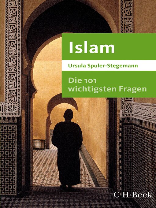 Title details for Die 101 wichtigsten Fragen--Islam by Ursula Spuler-Stegemann - Available